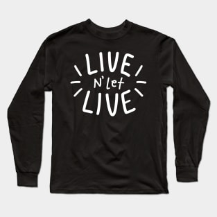 LIVE N' LET LIVE [BK Ver.] Long Sleeve T-Shirt